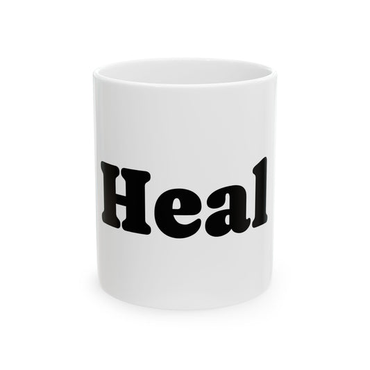 Heal Ceramic Mug - Inspirational Drinkware (11oz, 15oz)
